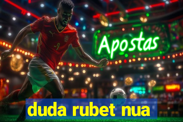 duda rubet nua